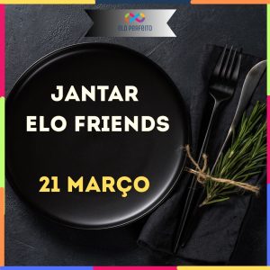 Elo Friends - Jantar Solteiros 21 Março + Leitura Tarot Amor