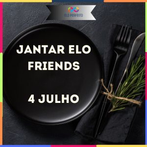 Elo Friends - Jantar 4 Julho